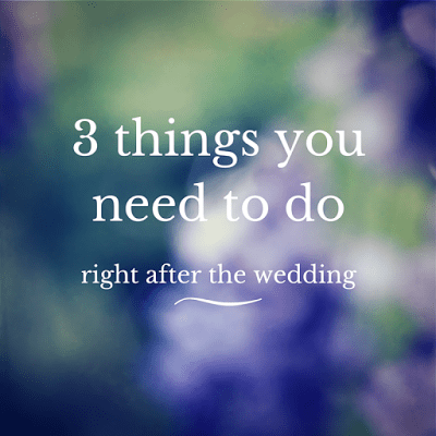 3 Things You Should Do After Your Wedding